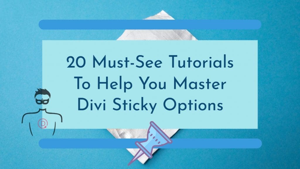 Divi sticky options tutorials